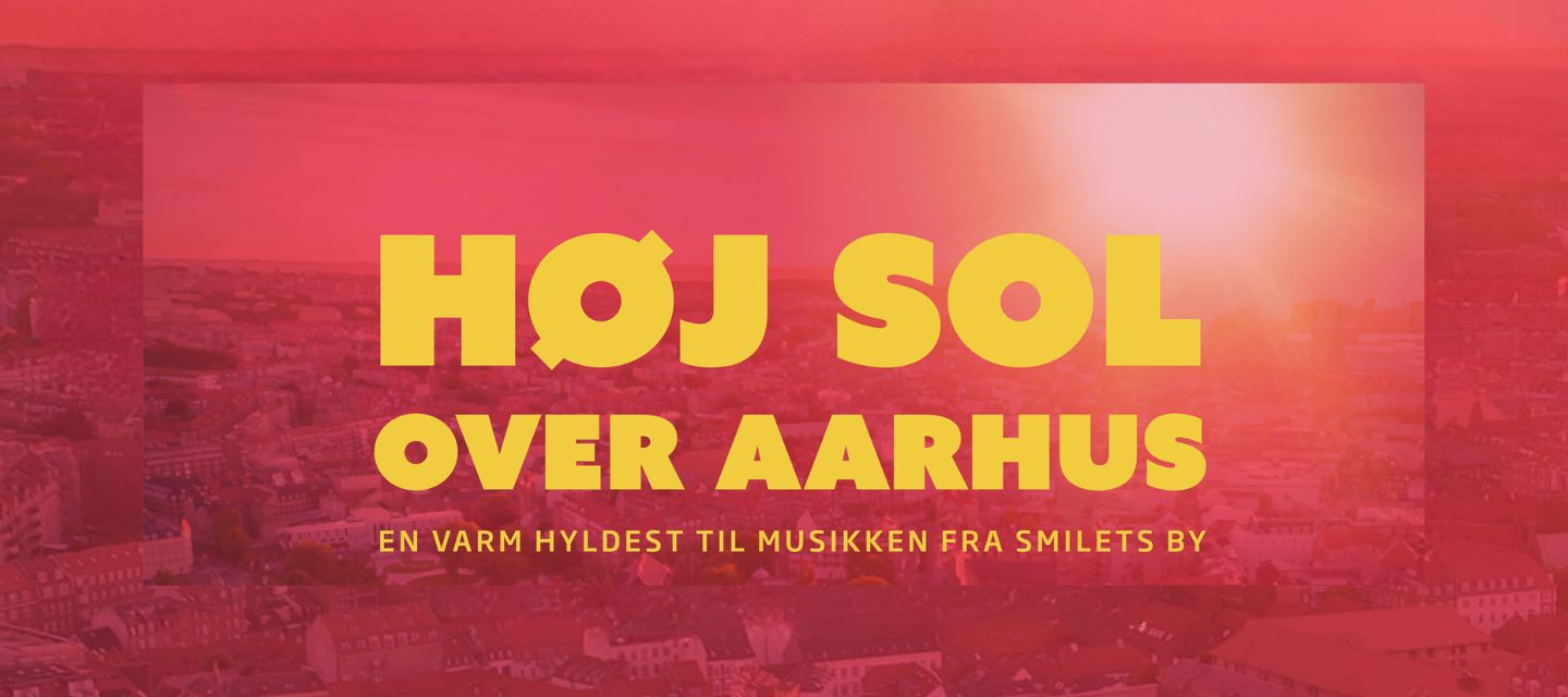 Høj Sol Over Aarhus – Skråen, Aalborg